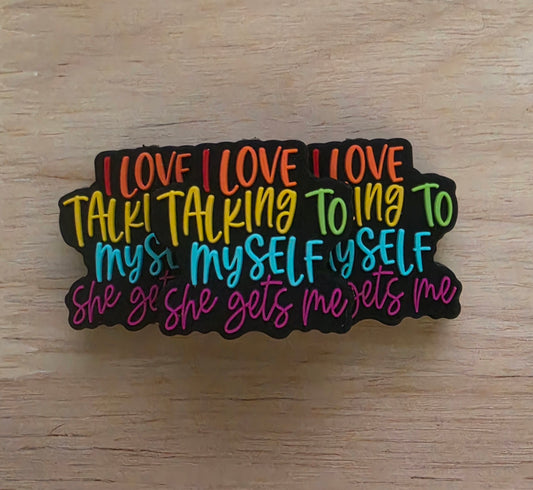 I Love Talking to Myself She Gets Me [Focal Bead]
