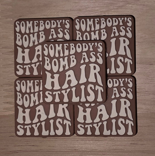 Somebody's Bomb A** Hair Stylist